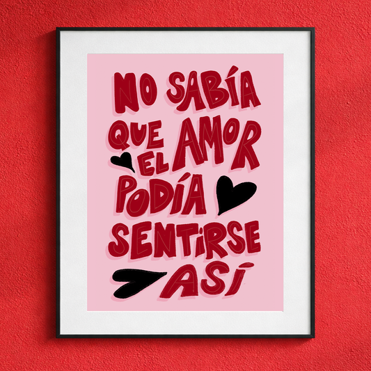 No sabía que el amor podía sentirse así - Art Print